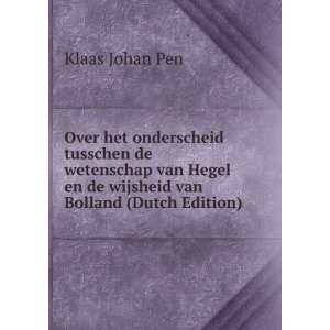   en de wijsheid van Bolland (Dutch Edition) Klaas Johan Pen Books