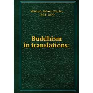  Buddhism in translations; Henry Clarke, 1854 1899 Warren Books