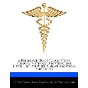  A Reference Guide to Abortion History, Methods, Abortifacient 