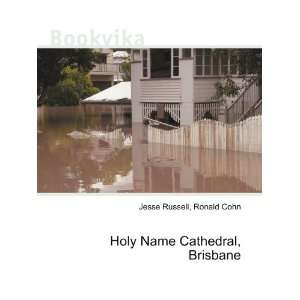    Holy Name Cathedral, Brisbane Ronald Cohn Jesse Russell Books