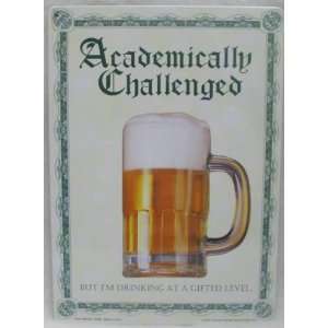  Academically Challenged Beer Funny Metal Sign