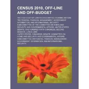  Census 2010, off line and off budget the high cost of low 