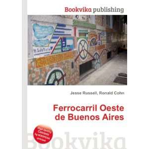    Ferrocarril Oeste de Buenos Aires Ronald Cohn Jesse Russell Books