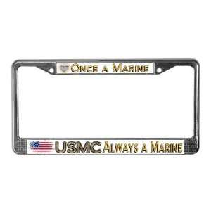  Once a Marine   Military License Plate Frame by 