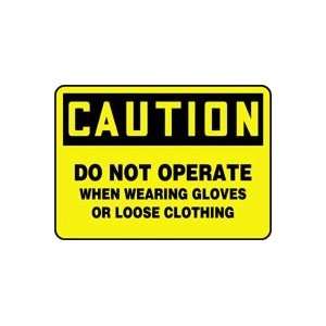 CAUTION DO NOT OPERATE WHEN WEARING GLOVES OR LOOSE CLOTHING 10 x 14 