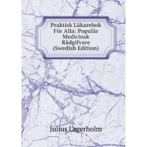   Medicinsk RÃ¥dgifvare (Swedish Edition) Julius Lagerholm Books