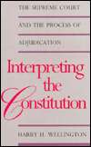 Interpreting the Constitution The Supreme Court and the Process of 