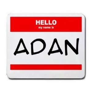  HELLO my name is ADAN Mousepad