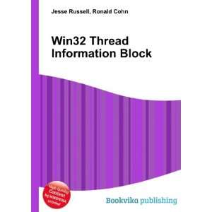  Win32 Thread Information Block Ronald Cohn Jesse Russell 
