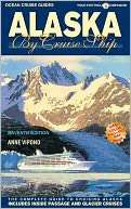 Alaska by Cruise Ship The Complete Guide to Cruising Alaska