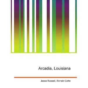 Arcadia, Louisiana Ronald Cohn Jesse Russell Books