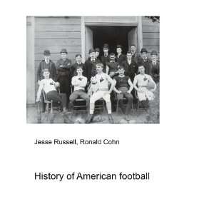  History of American football Ronald Cohn Jesse Russell 