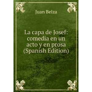  La capa de Josef comedia en un acto y en prosa (Spanish 