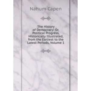   from the Earliest to the Latest Periods, Volume 1 Nahum Capen Books