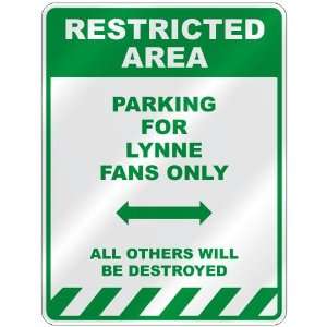   PARKING FOR LYNNE FANS ONLY  PARKING SIGN