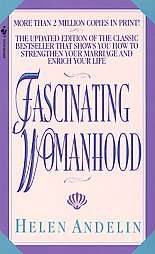 Fascinating Womanhood by Helen B. Andelin 1992, Paperback, Updated 