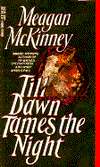   Till Dawn Tames the Night by Meagan McKinney, Random 