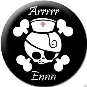  ARRRRR ENNN Nurse Pirate R.N. Pinback Button 1.25 Pin 