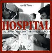 Hospital The Unseen Demands of Delivering Medical Care, (1566634784 