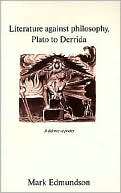 Literature against Philosophy, Plato to Derrida A Defence of Poetry