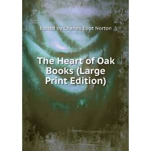   Oak Books (Large Print Edition) Edited by Charles Eliot Norton Books