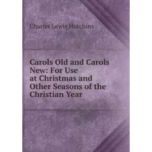   and Other Seasons of the Christian Year Charles Lewis Hutchins Books