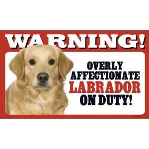  WARNING Overly Affectionate Dog on Duty   Labrador 