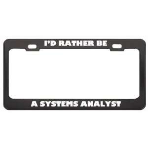 ID Rather Be A Systems Analyst Profession Career License 