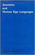 Semiotics and Human Sign Languages (Approaches to Semiotics Series)