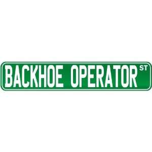  New  Backhoe Operator Street Sign Signs  Street Sign 
