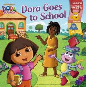   Dora Goes to School by Leslie Valdes, Simon Spotlight 