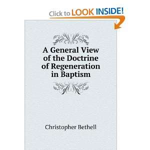   of the Doctrine of Regeneration in Baptism Christopher Bethell Books