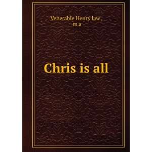  Chris is all m a Venerable Henry law  Books