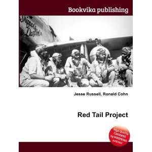  Red Tail Project Ronald Cohn Jesse Russell Books