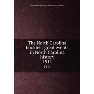   North Carolina booklet  great events in North Carolina history. 1911