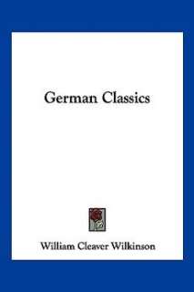 German Classics NEW by William Cleaver Wilkinson 9781432551919  