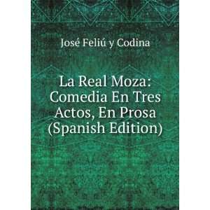   Actos, En Prosa (Spanish Edition) JosÃ© FeliÃº y Codina Books