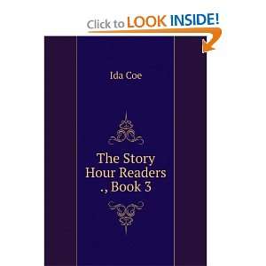  The Story Hour Readers ., Book 3 Ida Coe Books