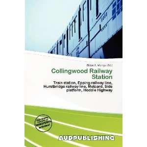    Collingwood Railway Station (9786136873268) Eldon A. Mainyu Books