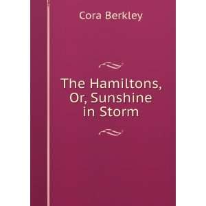  The Hamiltons, Or, Sunshine in Storm Cora Berkley Books