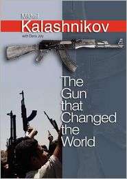 The Gun that Changed the World, (0745636926), Mikhail Kalashnikov 