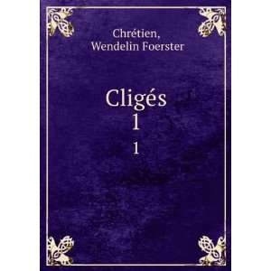  CligÃ©s. 1 Wendelin Foerster ChrÃ©tien Books