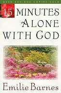   15 Minutes Alone with God by Emilie Barnes, Harvest 