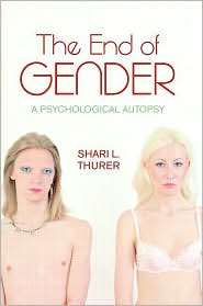The End of Gender A Psychological Autopsy, (0415927714), Shari L 