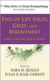 End of Life Issues, Grief, and Bereavement What Clinicians Need to 