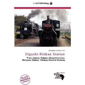    Higashi Rinkan Station (9786138444879) Barnabas Cristóbal Books
