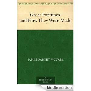   and How They Were Made James Dabney McCabe  Kindle Store