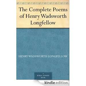 The Complete Poems of Henry Wadsworth Longfellow Henry Wadsworth 