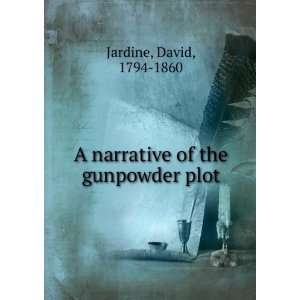 narrative of the gunpowder plot. David Jardine  Books