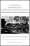 Classical Republican in Eighteenth Century France The Political 